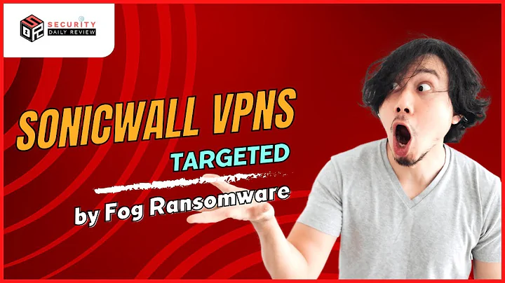 SonicWall VPNs Targeted by Fog Ransomware: Corporate Networks Under Attack