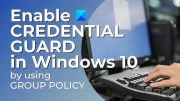 Disable or Enable Credential Guard in Windows 11