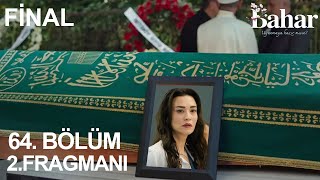 Bahar 64. Bölüm 2. Fragmanı | VEDA ZAMANI!