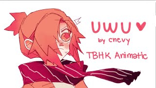 uwu by chevy | TBHK animatic