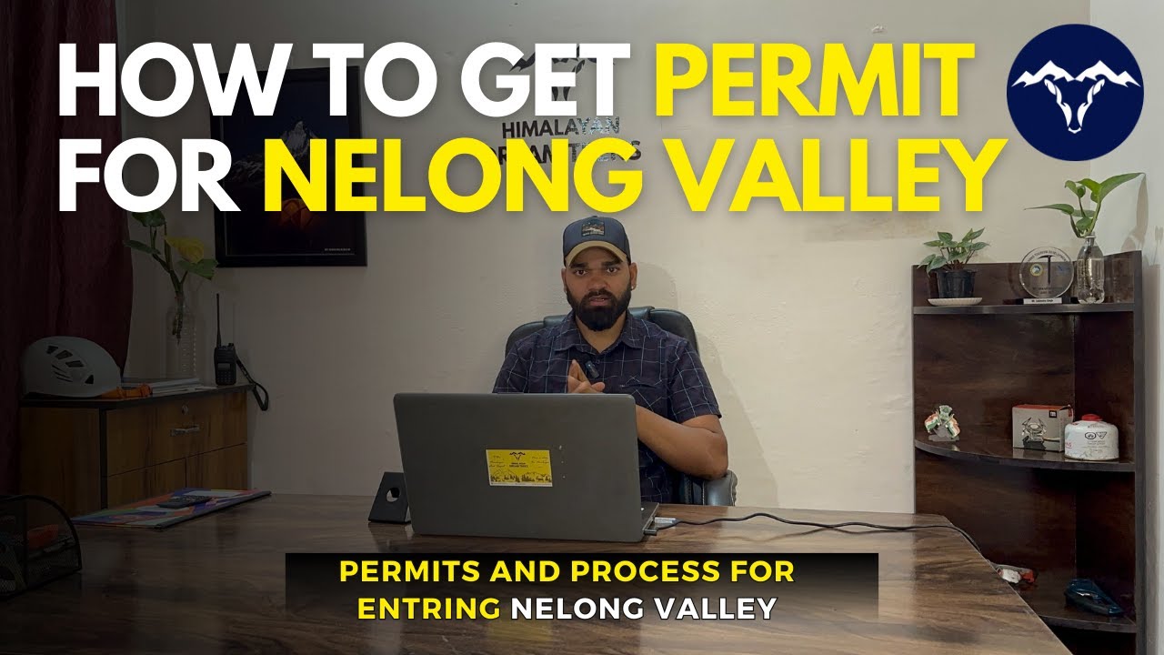 How To Get Permit For NELONG VALLEY | Process and Cost 
