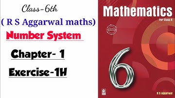 CLASS-6TH / MATHS /CHAPTER 1 / NUMBER SYSTEM  / EXERCISE 1H /  R S AGGARWAL MATHS SOLUTION /