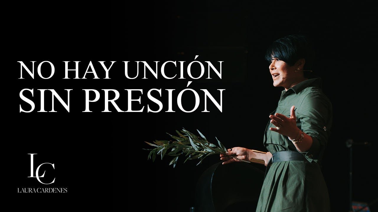 No hay unción sin presión | Laura Cardenes