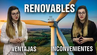 ENERGÍAS RENOVABLES: VENTAJAS E INCONVENIENTES