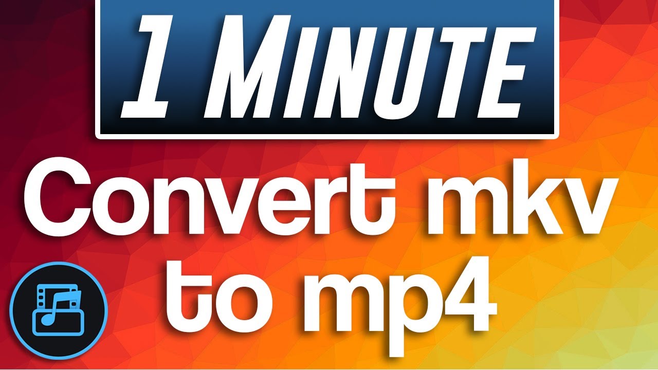 convert mkv to mp4 fast amv
