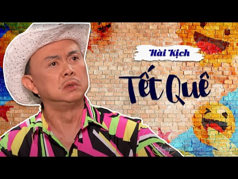 Video Hài Kịch: TẾT QUÊ - Hài Kịch Chí Tài, Trung Dân, Hoài... - youtube