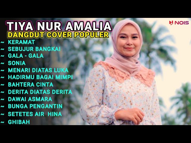 TIYA NURAMALIA FULL ALBUM KERAMAT,SEBUJUR BANGKAI, GALA- GALA  DANGDUT COVER VIRAL 2024 class=