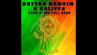 Bottah Rankin X Galiffa — Even if you fall down — Official lyric video