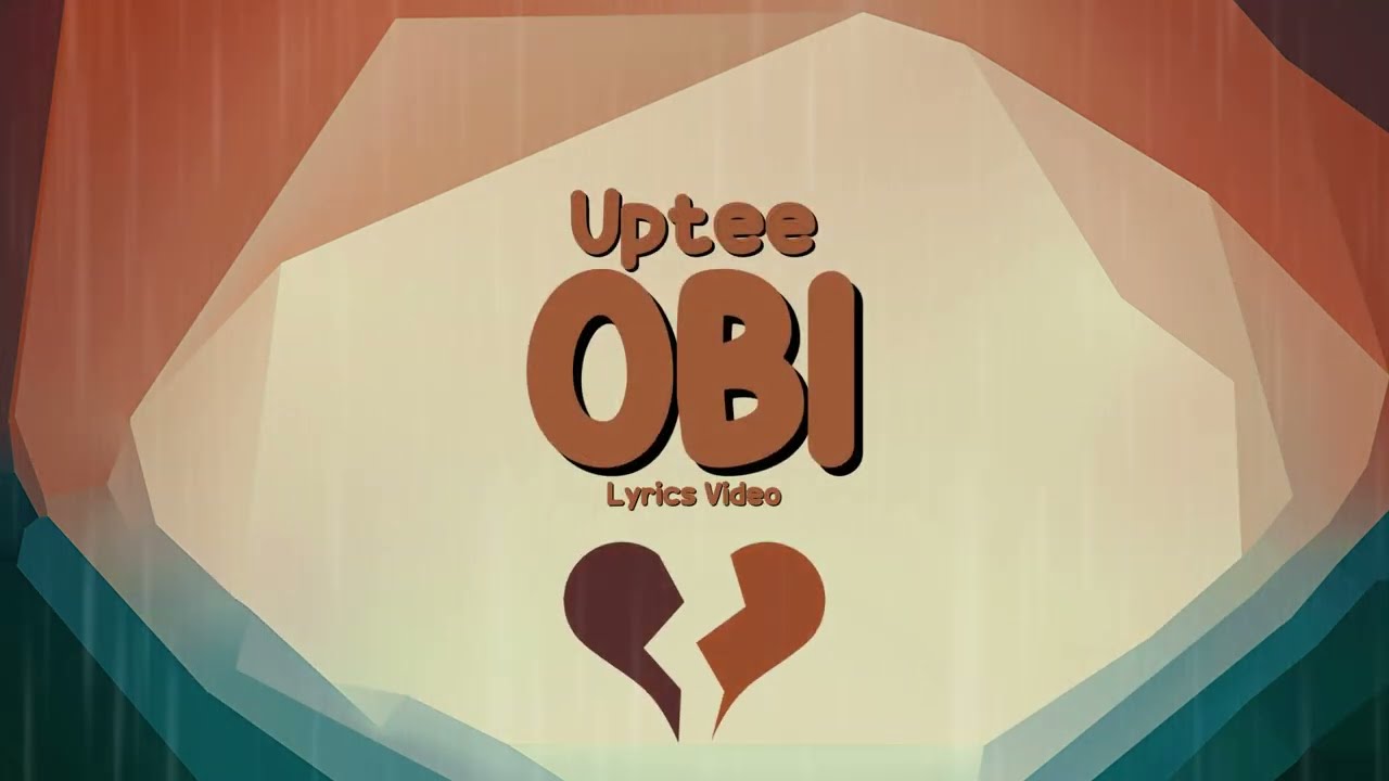 Uptee   OBI Lyrics Video