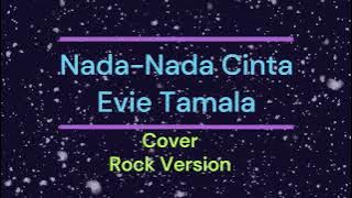 Evie Tamala - Nada-Nada Cinta  (Cover) Rock Version