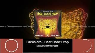 Crisis Era - Beat Don't Stop (MENEW X RIRY KEY edit)