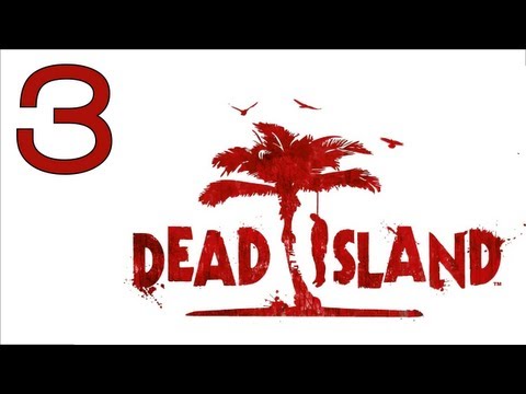 Видео: Прохождение Dead Island (с живым комментом от alexander.plav) Ч. 3