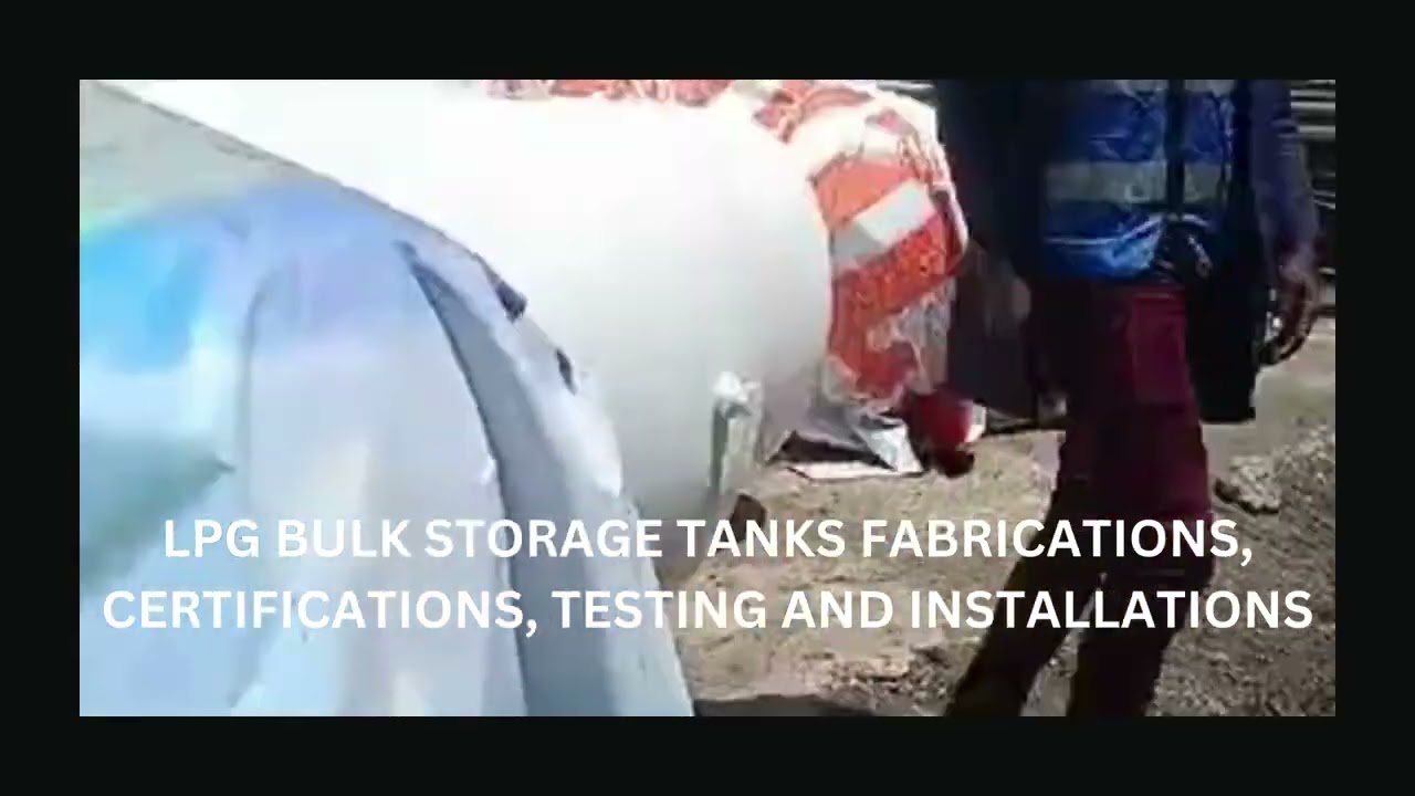 BULK LPG STORAGE TANKS FABRICATIONS, CERTIFICATIONS, TESTING AND INSTALLATIONS 