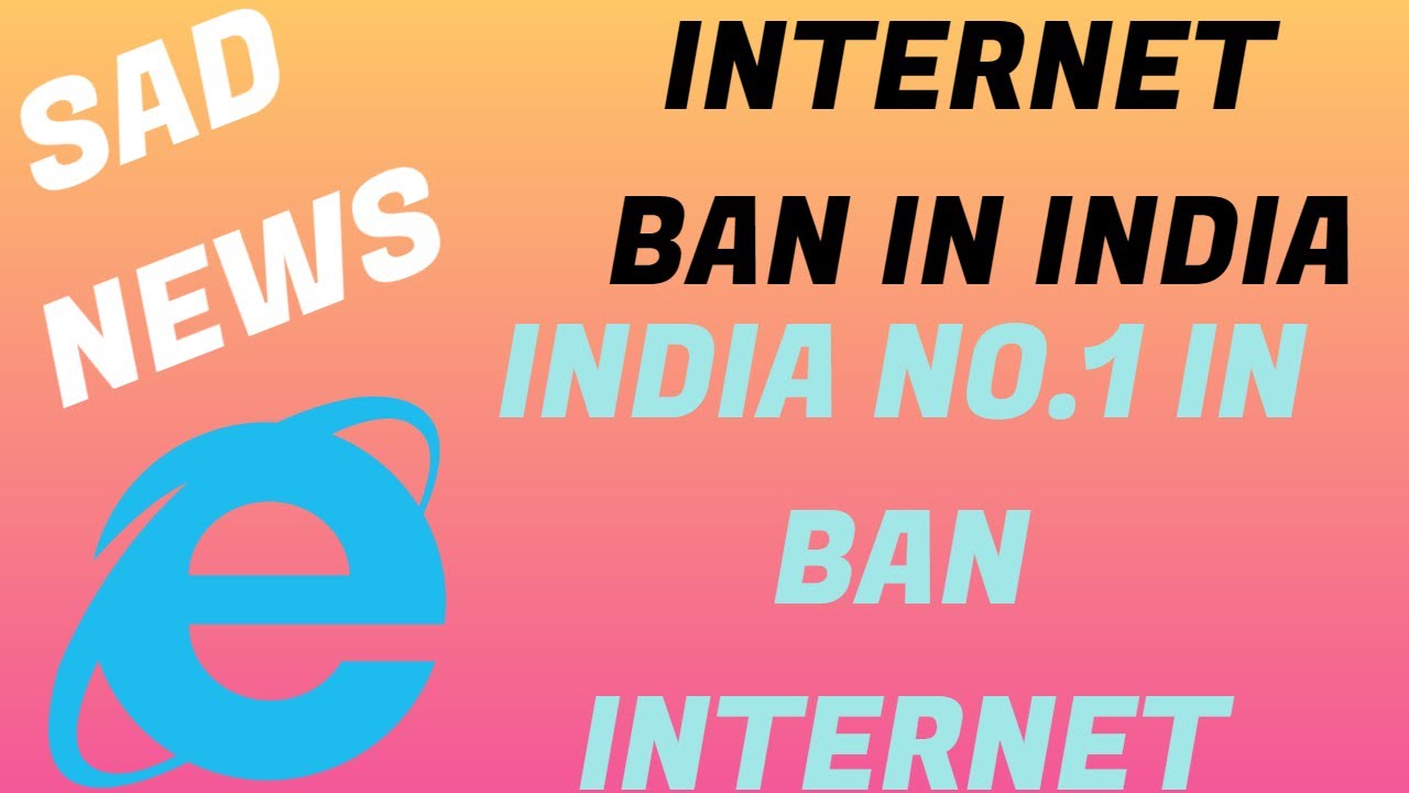 SAD NEWS:INDIA NO.1 COUNTRY IN BAN INTERNET /BE AWARE /TECHNOFIND