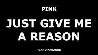 Pink - Just Give Me a Reason - Piano Karaoke [4K]