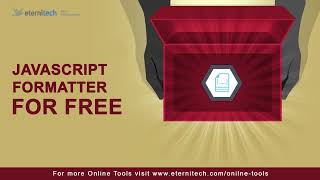 JavaScript Formatter | JavaScript Formatter Online Free @EterniTech