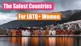 World's Safest Countries For Queer Women In 2026
