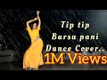 Tip tip barsa pani  mohra  poulomi roy  dance cover