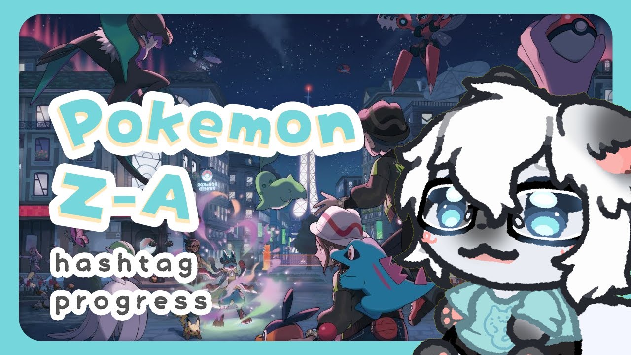 【gaming stream】hashtag progress | pokemon legends z-a [6]