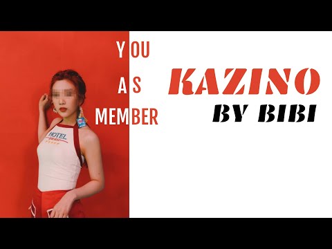 you as member- KAZINO (BIBI)- [HAN/ROM/ENG]