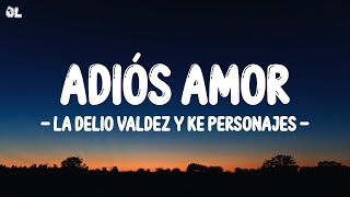 La Delio Valdez y Ke Personajes - Adiós Amor (Letra\Lyrics)