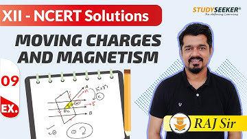 4.9 Moving Charges and Magnetism | Class 12 Physics | NCERT Solutions