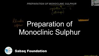 Preparation of Monoclinic Sulphur, Chemistry Lecture | Sabaq.pk