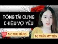 [Truyện hay] - Câu Chuyện Ngắn Về Tình Yêu Đẫm Nước Mắt [TRỌN BỘ] Truyện Ngôn Tình Ngược | MC Thu Hằ