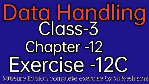 class-3,lesson-12#exercise12c#datahandling#mittsure#maths complete exercise by Mukesh soni