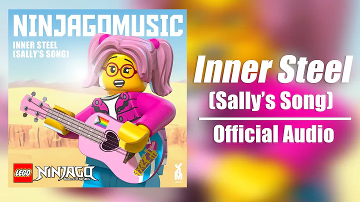 LEGO NINJAGO - Inner Steel (Sally's Song) [Officia...
