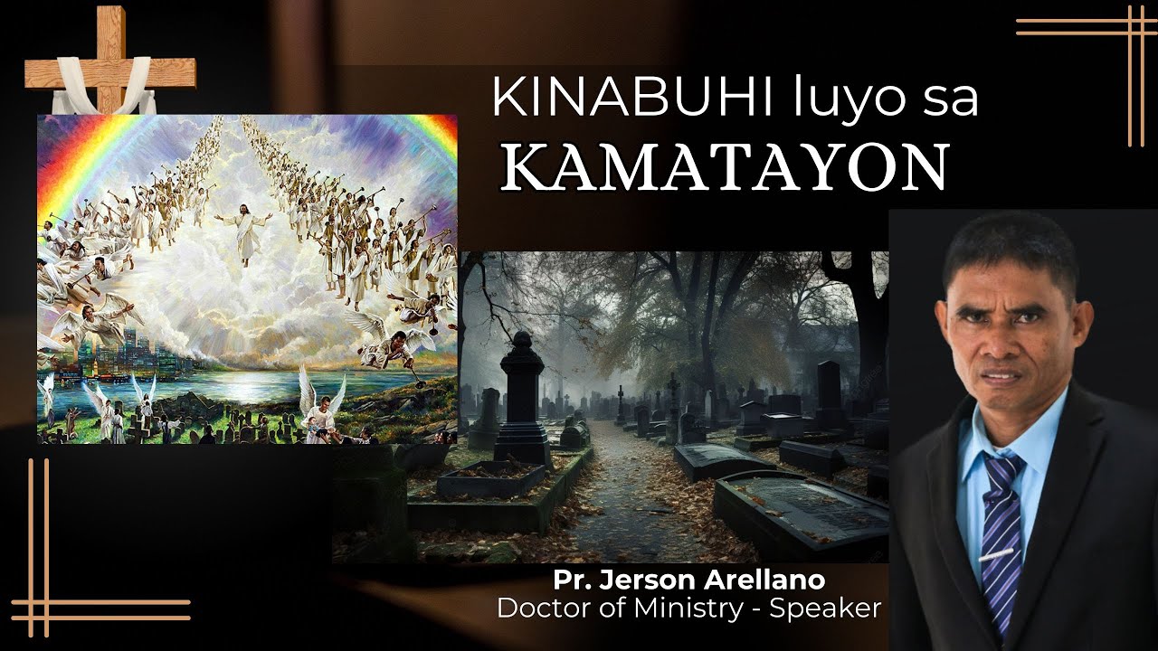 Aduna ba’y Kinabuhi Luyo sa Kamatayon? | Pr. Jerson Arellano