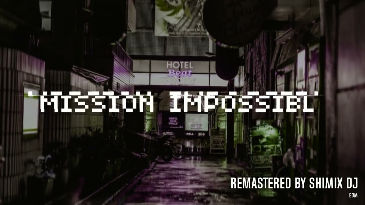0.MISSION IMPOSSIBLE' REMASTERED BY SHIMIX DJ' version 2