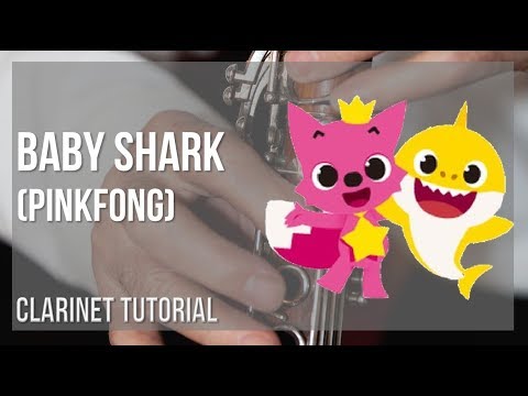 how-to-play-baby-shark-by-pinkfong-on-clarinet-(tutorial)