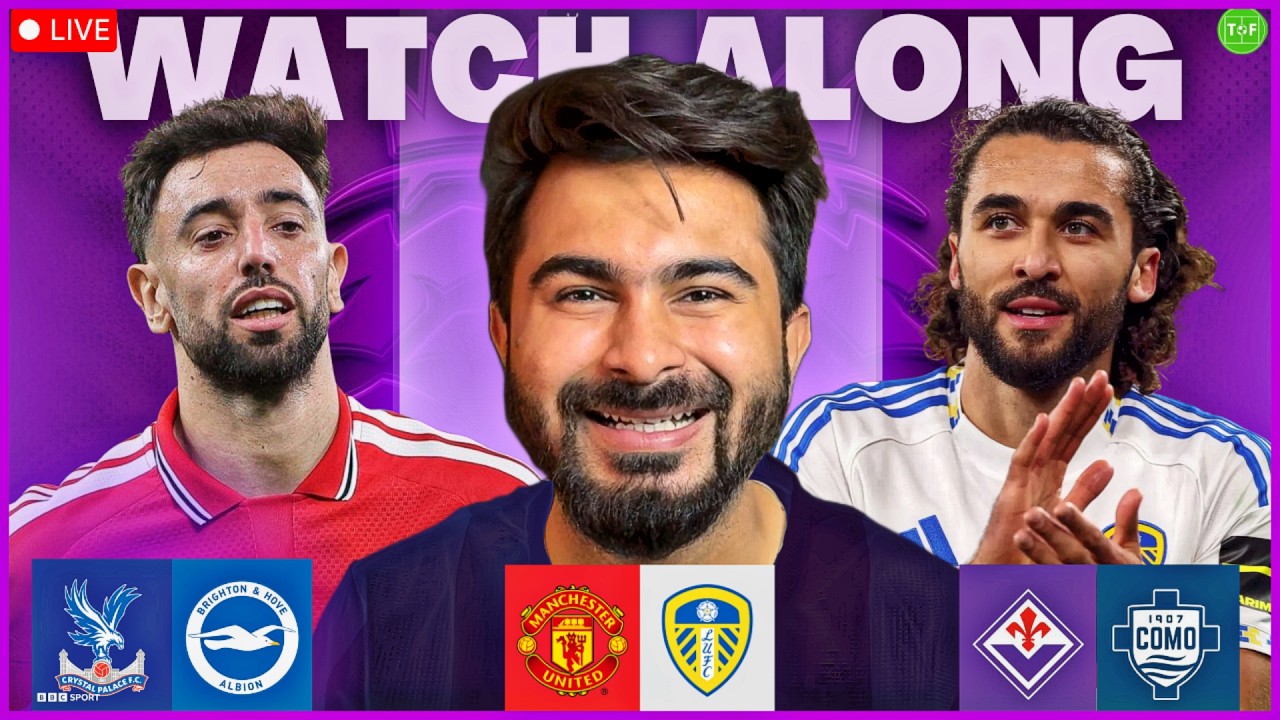 Leeds v Man United | Brighton v Crystal Palace PL Watchalong LIVE | TFHD