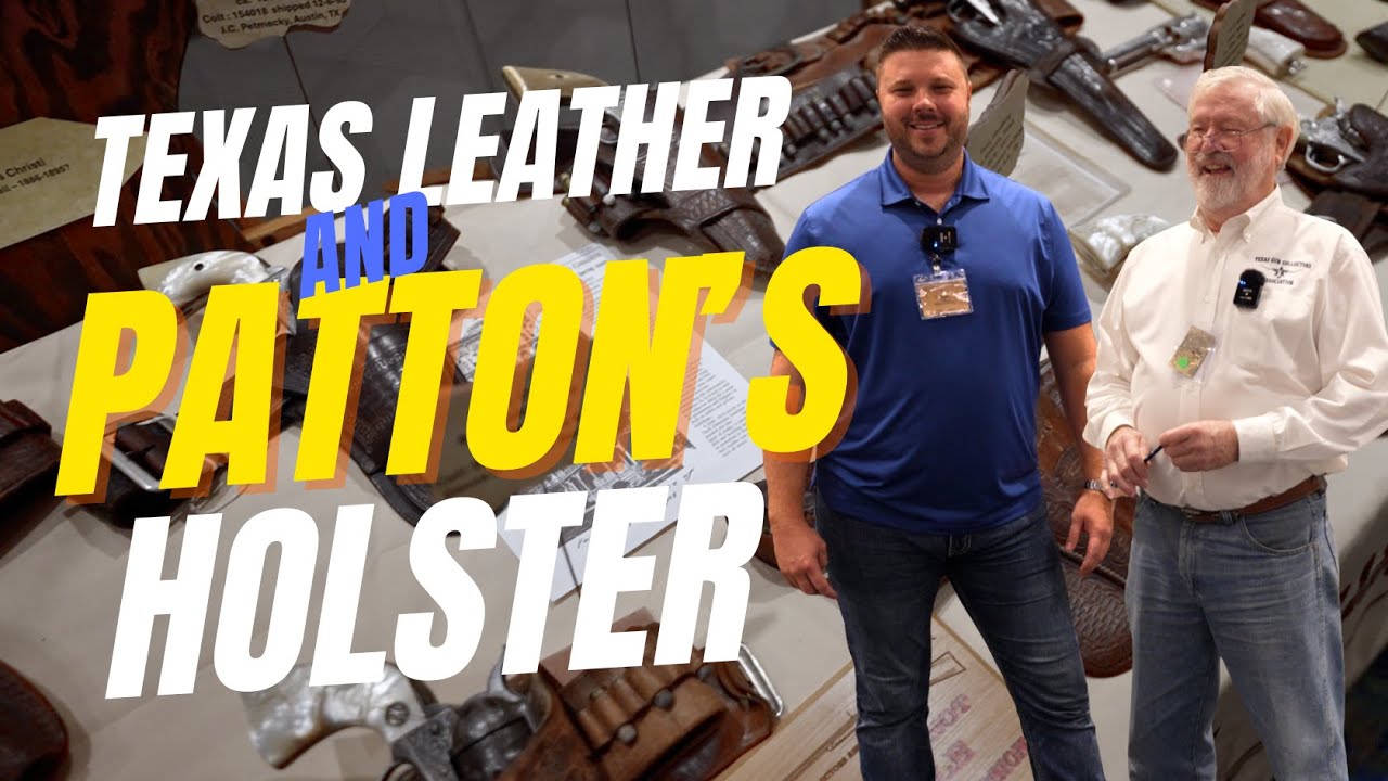 Colt Single Actions, Texas Leather, and Patton’s Holster | Legacy of the Gun