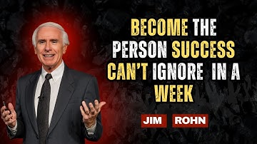 Become the Person Success Can’t Ignore — In Just 7 Days | Jim Rohn Motivation