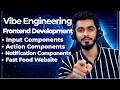 Vibe Engineering | Input & Action & Notification Components | Fast Food Website | Day 21