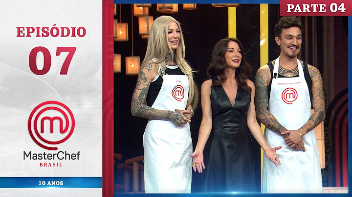 EP. 07 - 4/5: ARROZ, PEITO DE FRANGO E TORTILHAS (09/07/24) | TEMP. 11 | MASTERCHEF BRASIL