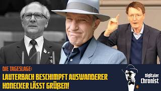 Die Tageslage: Lauterbach beschimpft Auswanderer – Honecker lässt grüßen!