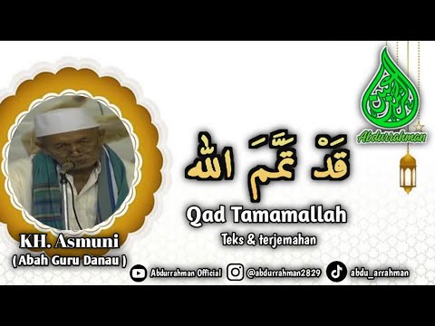 TERBARU! SYAIR QAD TAMAMALLAH | KH. Asmuni ( Abah Guru Danau )