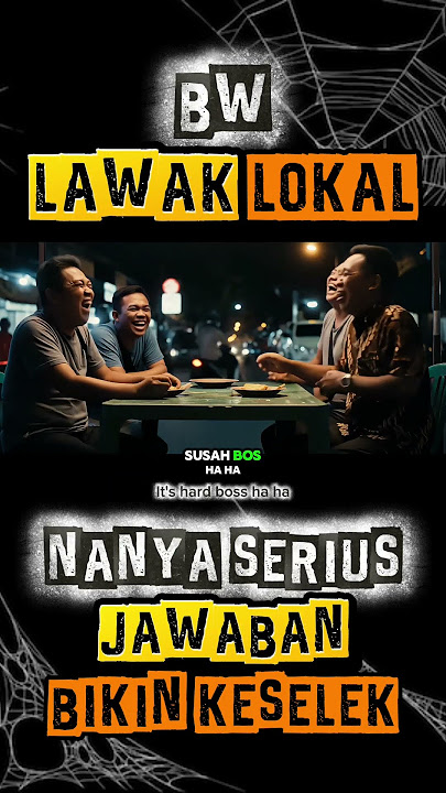 Nanya Serius Jawaban Bikin Keselek - BW Lawak Lokal