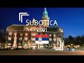 Subotica 2021 | Train ride from Novi Sad, Lake Palić, amazing architecture