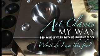 Beginning Jewelry Smithing: Dapping Block