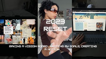 2023 Reset🤍: Making a vision board, writing my goals, making a notion