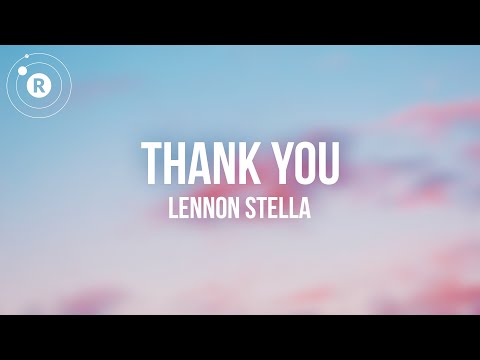 Lennon Stella - Thank You (Lyrics)