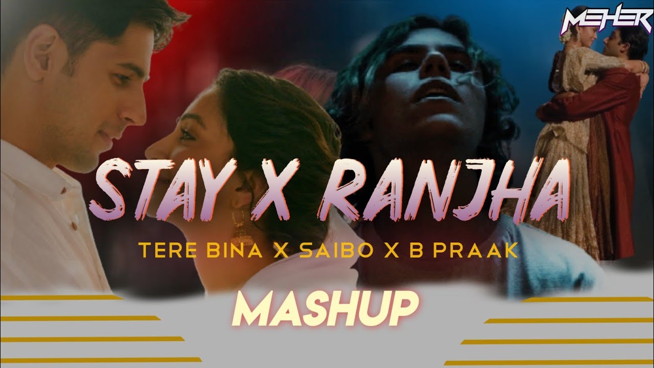 Stay x Ranjha Mashup | Justin Bieber (Shershaah Song) | MEHER