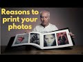 Reasons you should print your photos