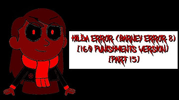 Hilda Error (Barney Error 8) [160 Punishments Version] [Part 15]