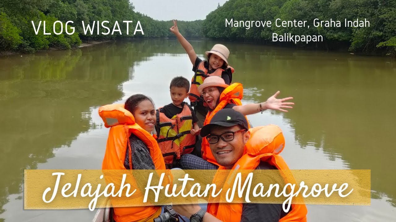 WISATA ALAM HUTAN MANGROVE BALIKPAPAN