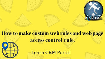 How to make custom web roles and how to create web page access control rule.
